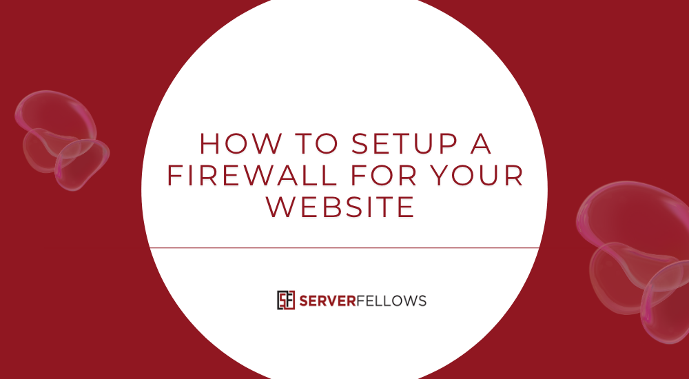 How To Setup a Firewall for your Website