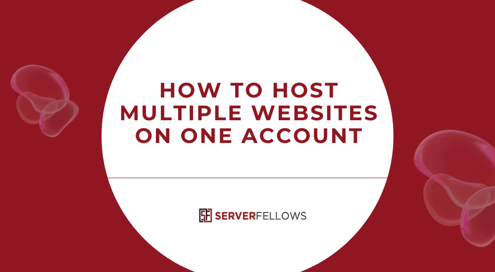 How to Host Multiple Websites on One Server Account
