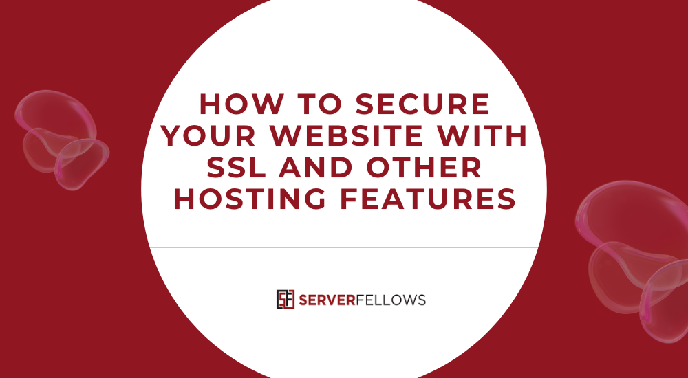 How to Secure Your Website with SSL and other Hosting Features