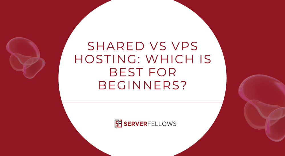 Shared vs VPS Hosting Which Is Best for Beginners -- Shared vs VPS Hosting Which Is Best for Beginners