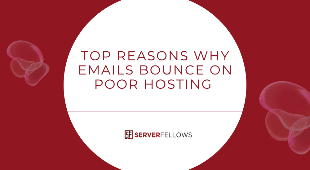 Top reasons Why Emails Bounce on Poor Hosting
