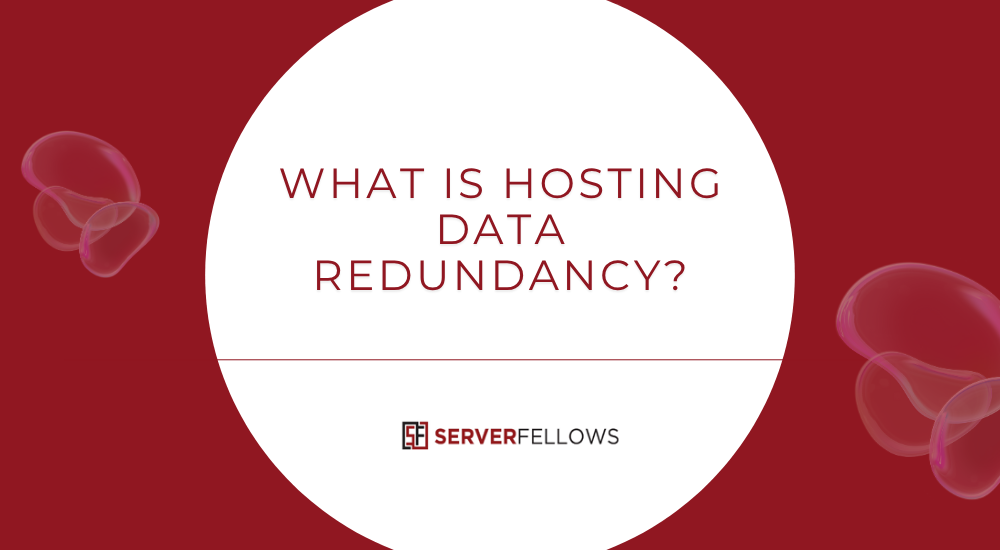 What Is Hosting Data Redundancy