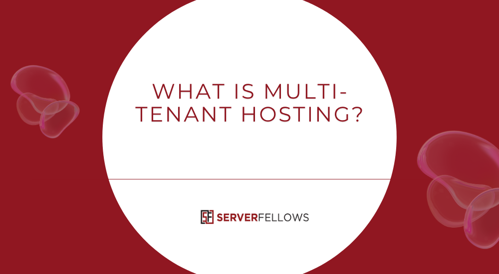 What Is Multi-Tenant Hosting