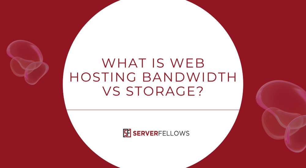 What Is Web Hosting Bandwidth vs Storage