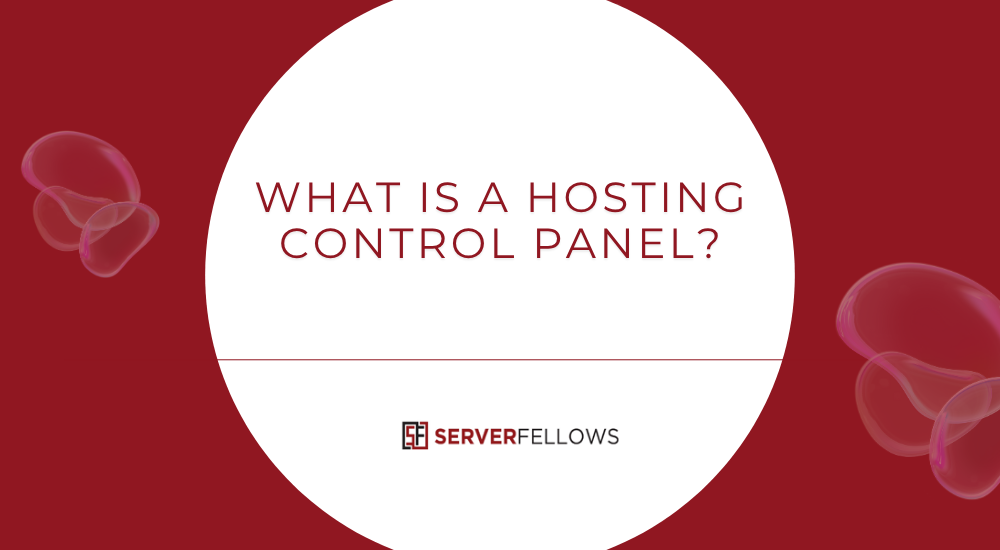 What Is a Web Hosting Control Panel -- What Is a Web Hosting Control Panel