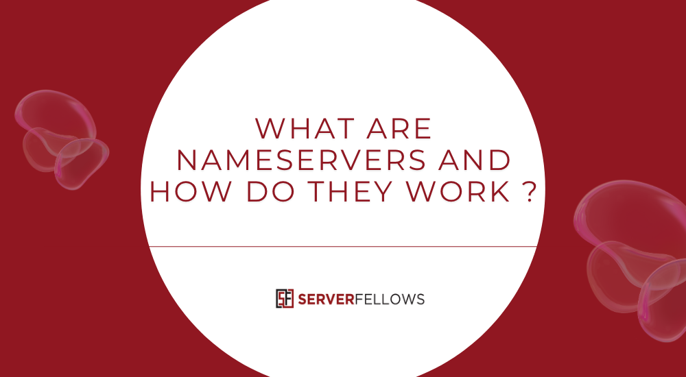 What are Nameservers and how do they work