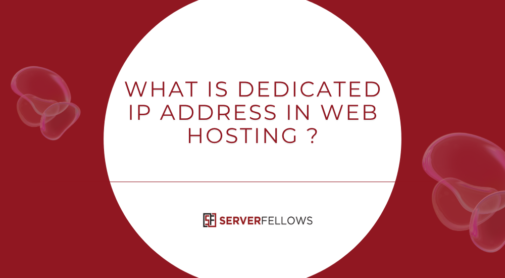 What is a dedicated IP address in web hosting -- What is a  dedicated IP address in web hosting