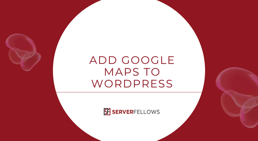 How to Add Google Maps to Wordpress Site -- How to Add Google Maps to Wordpress Site