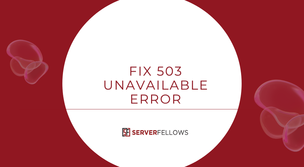 How to fix 503 Service Unavailable Error -- How to fix 503 Service Unavailable Error