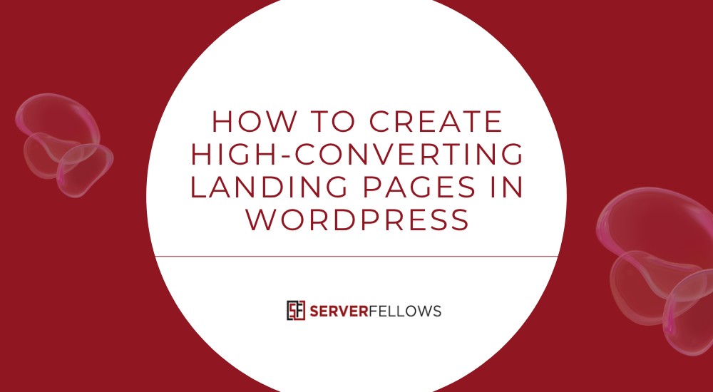 How to Create High-Converting Landing Pages in WordPress -- How to Create High-Converting Landing Pages in WordPress