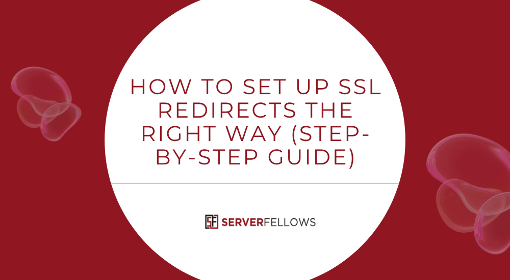 How to Set Up SSL Redirects the Right Way (Step-by-Step Guide)