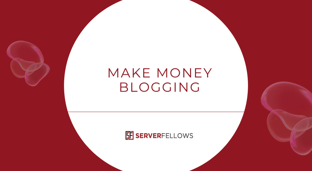 How to Make Money Blogging - Tips for Beginners