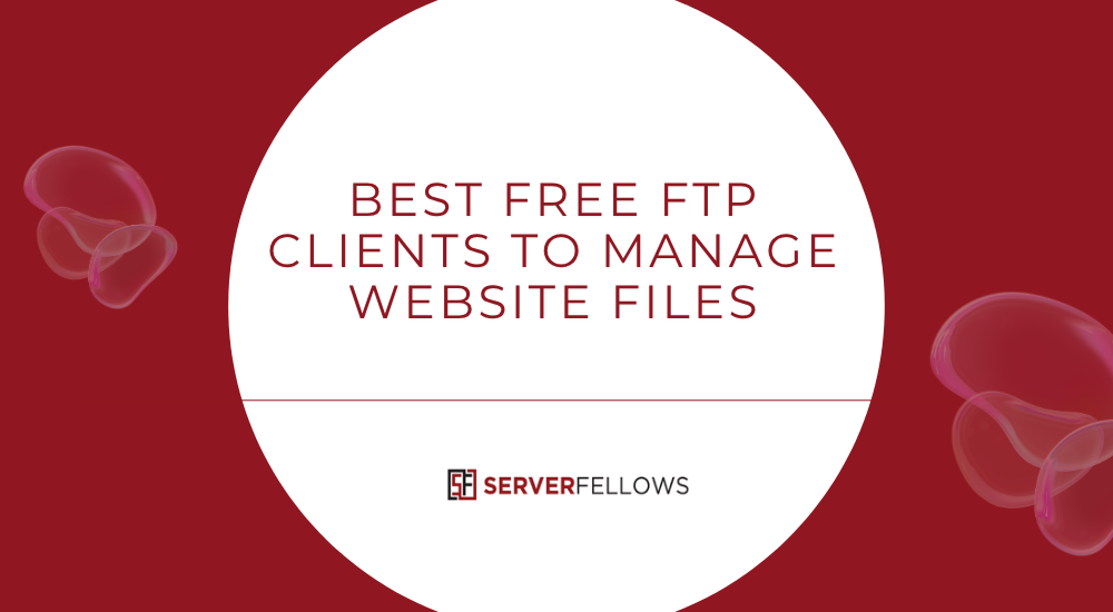 Best Free FTP Clients to Manage Website Files -- Best Free FTP Clients to Manage Website Files
