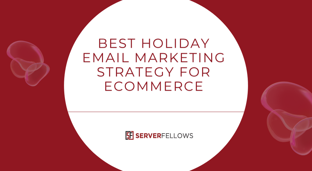 Best Holiday Email Marketing Strategy for Ecommerce -- Best Holiday Email Marketing Strategy for Ecommerce