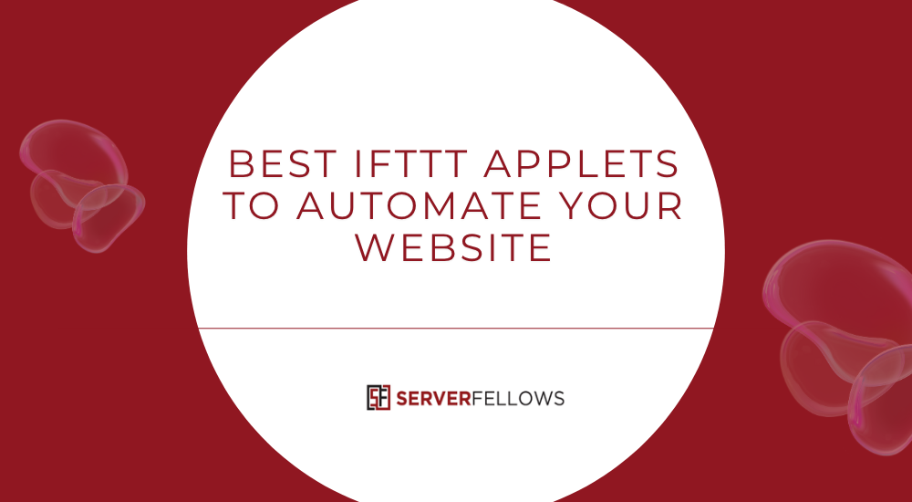 Best IFTTT Applets to Automate a Website -- Best IFTTT Applets to Automate a Website