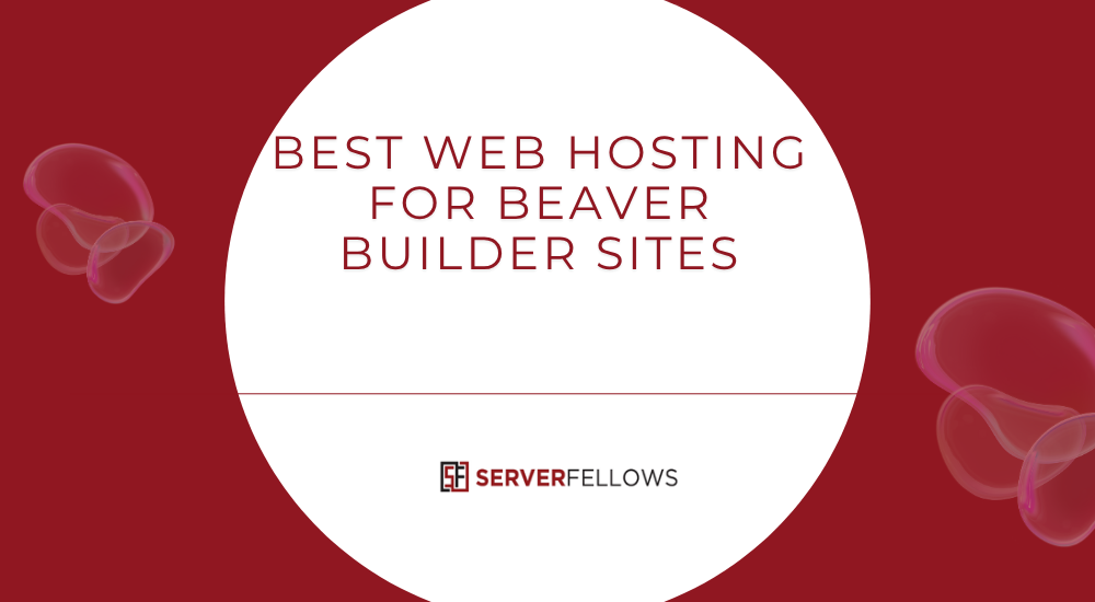 Best Web Hosting for Beaver Builder Sites
-- Best Web Hosting for Beaver Builder Sites