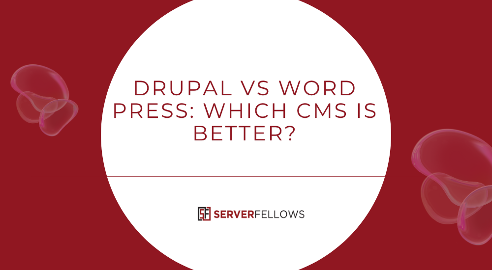 Drupal vs WordPress Which CMS Is Better