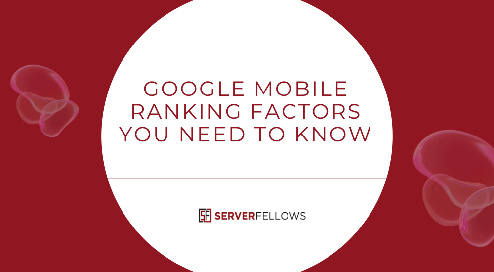 Google Mobile Ranking Factors: Criteria you need to know -- Google Mobile Ranking Factors: Criteria you need to know