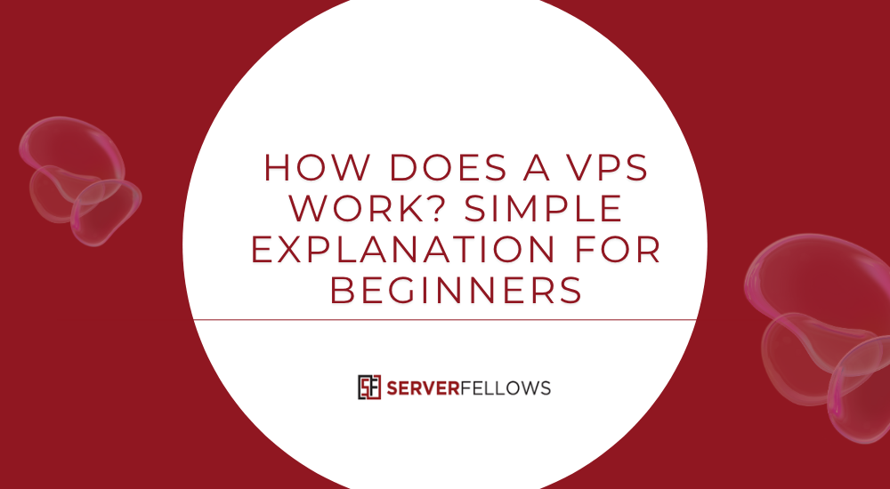 How Does a VPS Work Simple Explanation for Beginners -- How Does a VPS Work Simple Explanation for Beginners