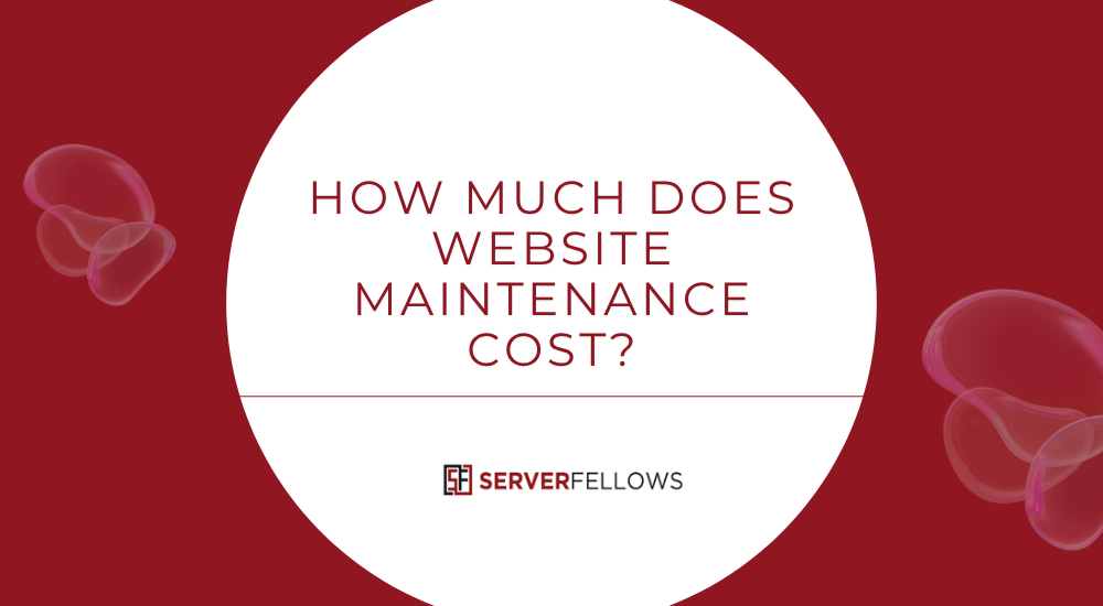 How Much Does Website Maintenance Cost -- How Much Does Website Maintenance Cost