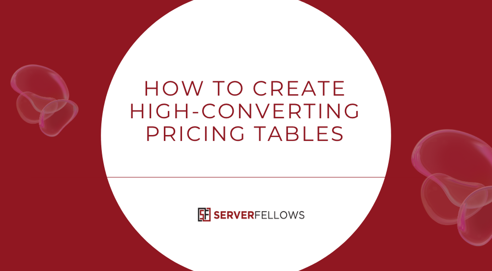 How to Create High-Converting Pricing Tables -- How to Create High-Converting Pricing Tables
