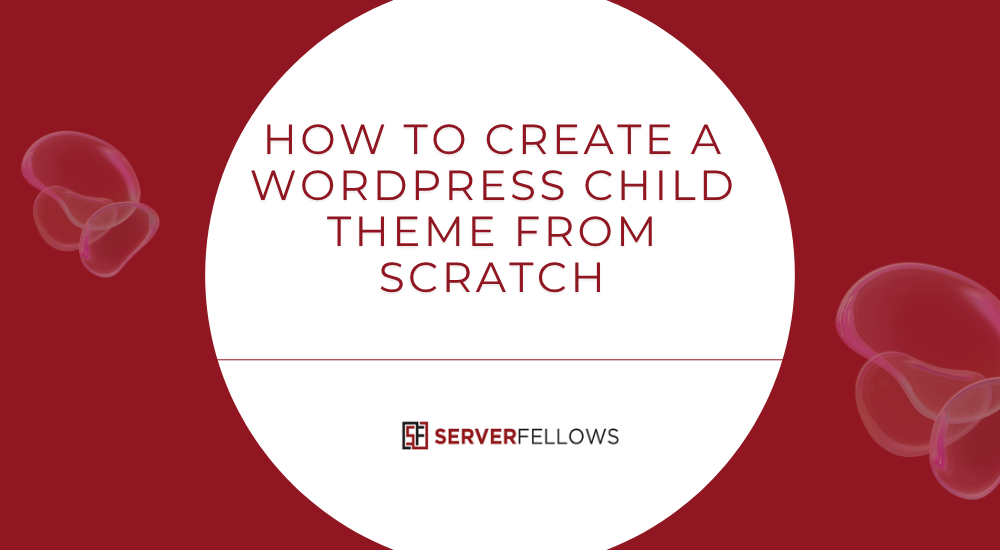 How to Create a WordPress Child Theme -- How to Create a WordPress Child Theme