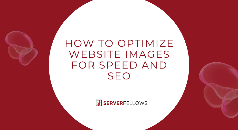 How to Optimize Website Images for Speed and SEO -- How to Optimize Website Images for Speed and SEO