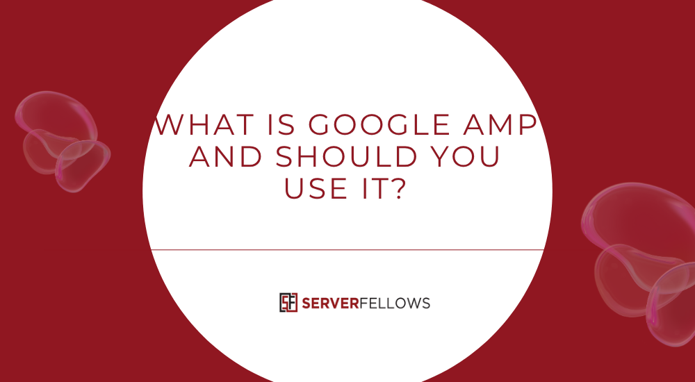 What are Google AMP Pages and Should You Use It -- What are Google AMP Pages and Should You Use It